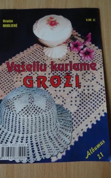 Vąšeliu kuriame grožį