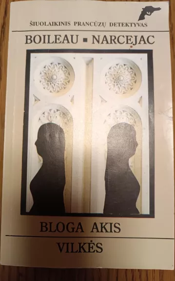 Bloga akis. Vilkės