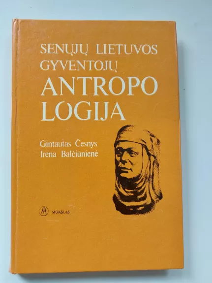 Senųjų Lietuvos gyventojų antropologija - G. Česnys, I.  Baličiūnienė, knyga 1