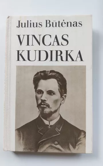 Vincas Kudirka - Julius Būtėnas, knyga 1