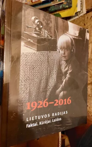 Lietuvos radijas, 1926-2016: faktai, kūrėjai, laidos