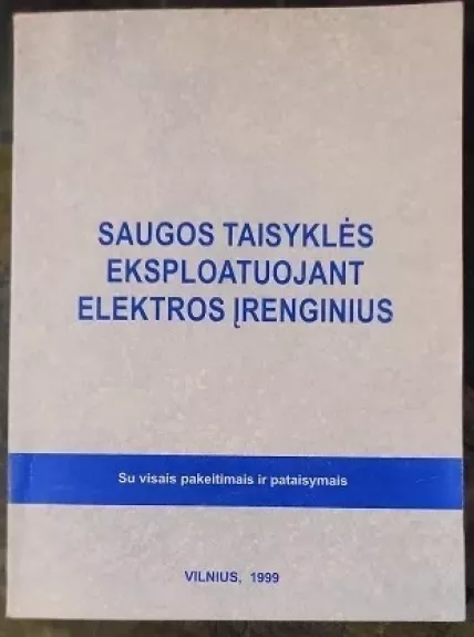Saugos taisyklės eksploatuojant elektros įrenginius - Autorių Kolektyvas, knyga