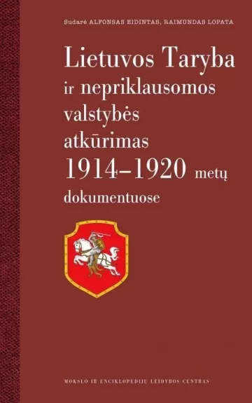 Lietuvos Taryba ir nepriklausomos valstybės atkūrimas 1914-1920 metų dokumentuose