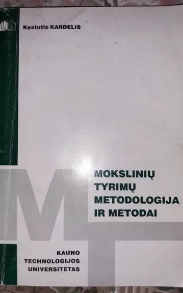 Mokslinių tyrimų metodologija ir metodai - Kęstutis Kardelis, knyga
