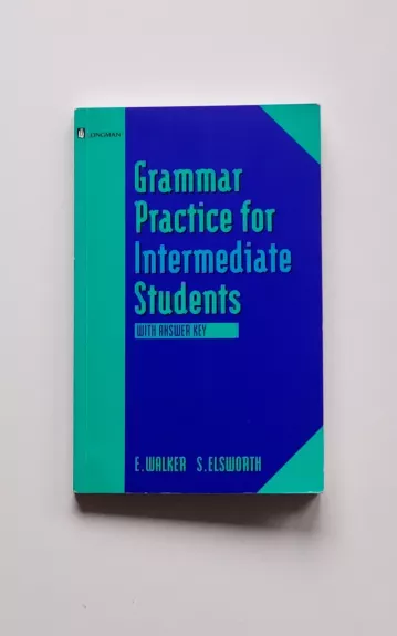 Grammar Practice for Intermediate Students - Elain Walker, knyga 1