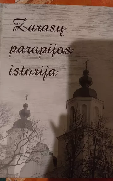 Zarasu parapijos istorija - Autorių Kolektyvas, knyga