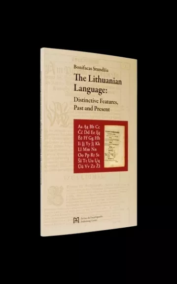 The Lithuanian Language: Distinctive Features, Past and Present