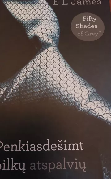 Penkiasdešimt pilkų atspalvių - James E L, knyga