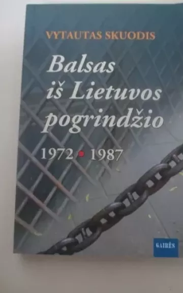 Balsas iš Lietuvos pogrindžio, 1972-1987 - Vytautas Skuodis, knyga