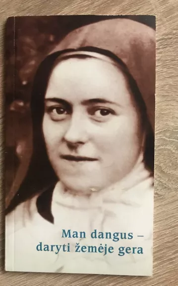 Man dangus daryti žemėje gera