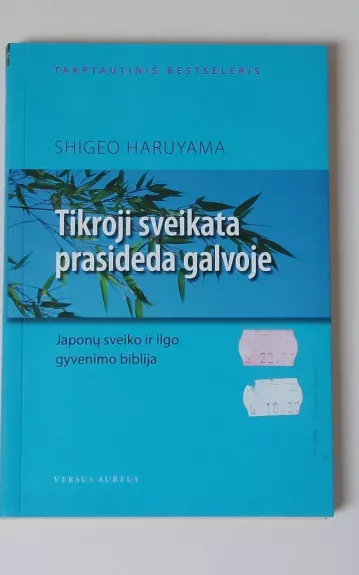 Tikroji sveikata prasideda galvoje - Shiego Haruyama, knyga