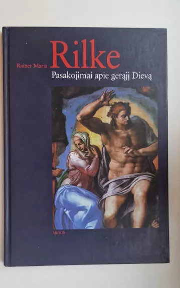 Pasakojimai apie gerąjį Dievą - Rainer Maria Rilke, knyga 1