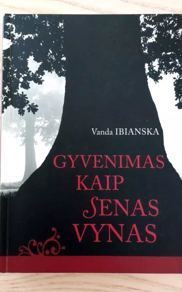 Gyvenimas kaip senas vynas