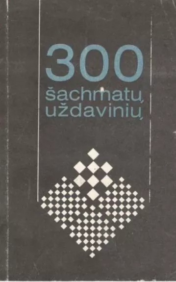 300 šachmatų uždavinių