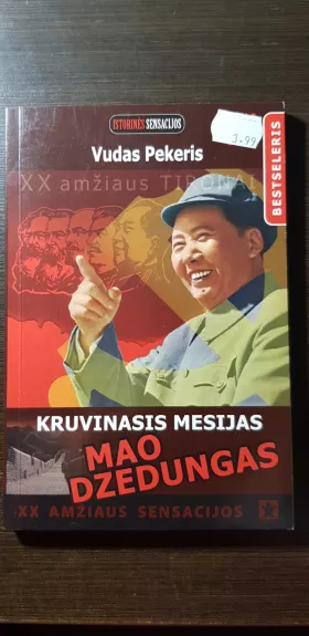 Kruvinasis mesijas: Mao Dzedungas - Vudas Pekeris, knyga 1