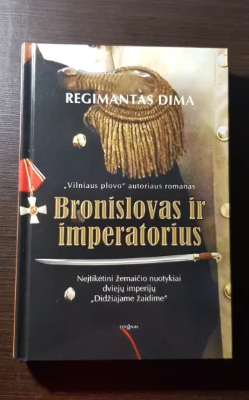 Bronislovas ir imperatorius - Regimantas Dima, knyga 1