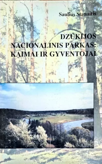 Dzūkijos nacionalinis parkas: kaimai ir gyventojai - Saulius Stanaitis, knyga