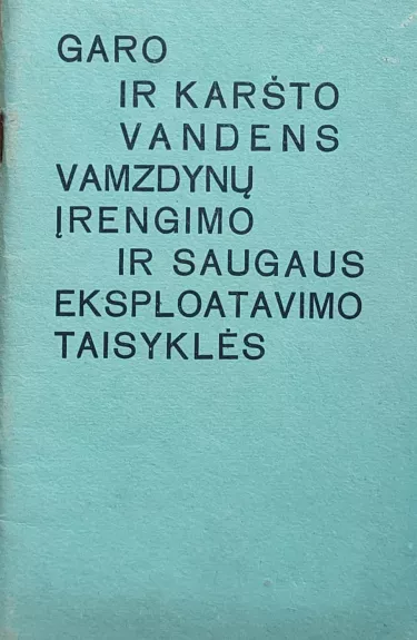 Garo ir karšto vandens vamzdynų įrengimo ir saugaus eksploatavimo