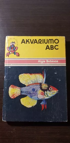 Akvariumo ABC - Algis Bubinas, knyga 1