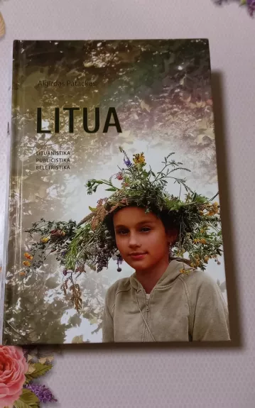 Litua. Lituanistika, publicistika, beletristika - Algirdas Patackas, knyga