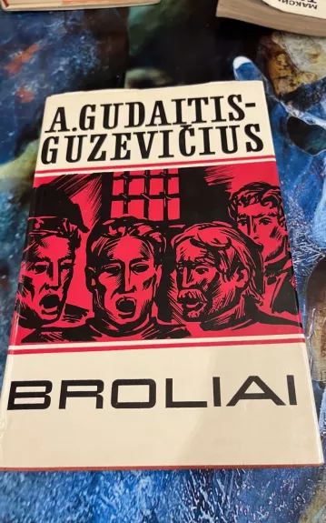 Broliai II knyga - A. Gudaitis-Guzevičius, knyga