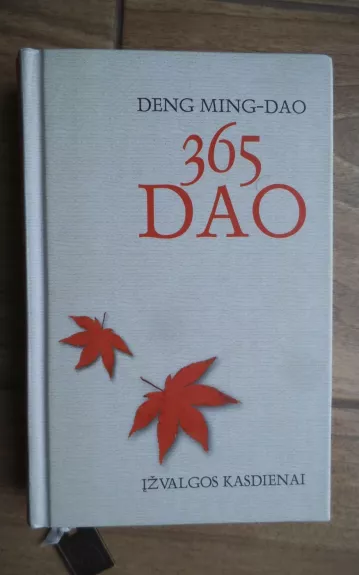365 Dao įžvalgos kasdienai - Deng Ming-Dao, knyga 1