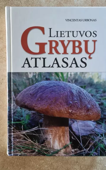 Lietuvos grybų atlasas - Vincentas Urbonas, knyga