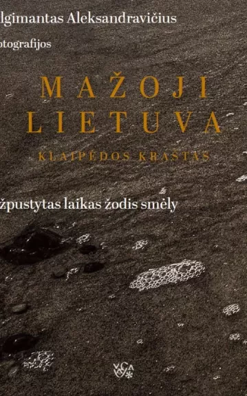 Mažoji Lietuva: Klaipėdos kraštas – užpustytas laikas žodis smėly