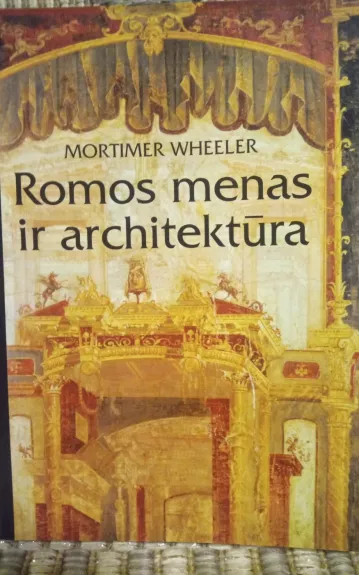 Romos menas ir architektūra - Mortimer Wheeler, knyga 1