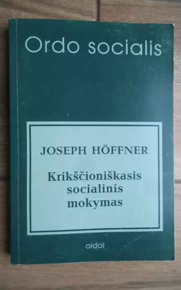 Krikščioniškasis socialinis mokymas - Joseph Hoffner, knyga 1