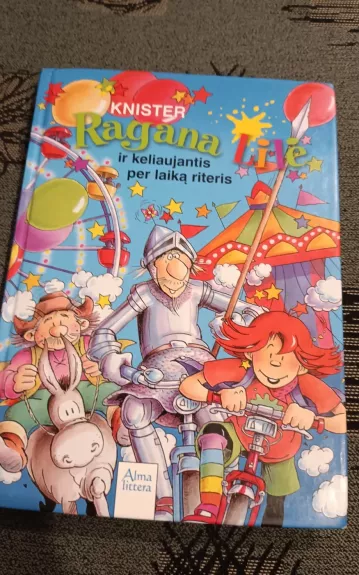 Knister Ragana Lilė ir keliaujanti per laiką riteris