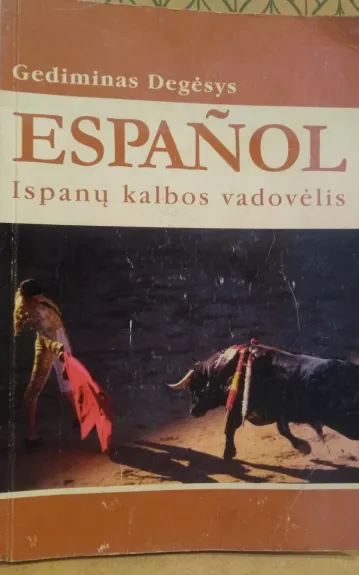 Espanol Ispanų kalbos vadovėlis - Gediminas Degėsys, knyga