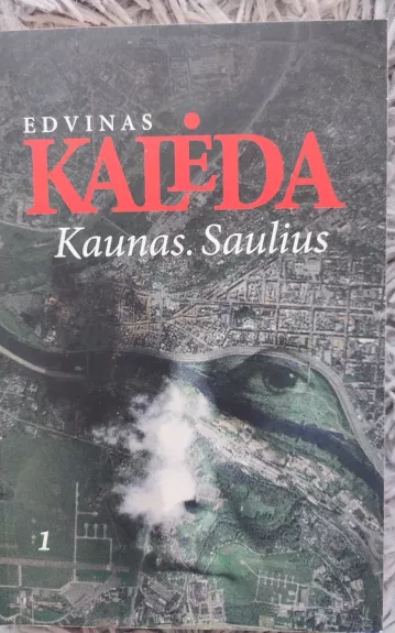 Kaunas. Saulius (1 dalis) - Edvinas Kalėda, knyga