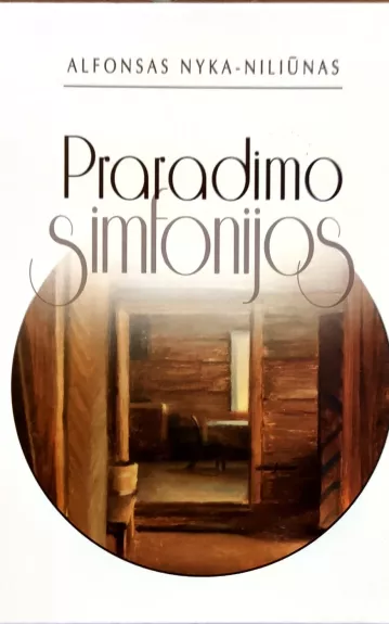 A. NYKA-NILIŪNAS „PRARADIMO SIMFONIJOS“
