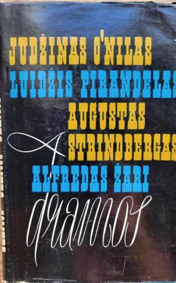 Dramos - Judžinas O’Nilas, Luidžis  Pirandelas, Augustas  Strindbergas, Alfredas  Žari, knyga 1