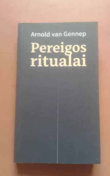Pareigos ritualai - Arnold Van Gennep, knyga 1