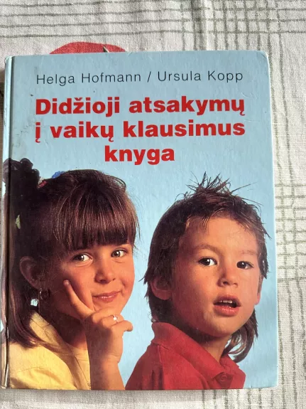 Didžioji atsakymų į vaikų klausimus knyga - Helga Hofmann, knyga 1