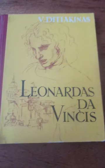 Leonardas Da Vinčis - V. Ditiakinas, knyga 1