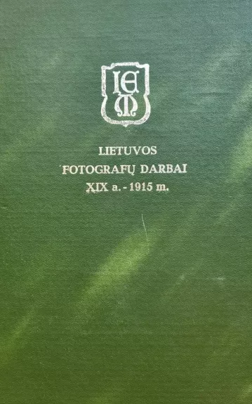 Lietuvos fotografų darbai XIX a.-1915 m. - Zofija Budrytė, knyga