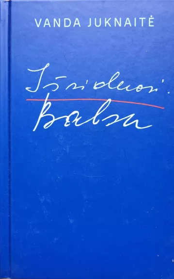 Išsiduosi balsu - Vanda Juknaitė, knyga