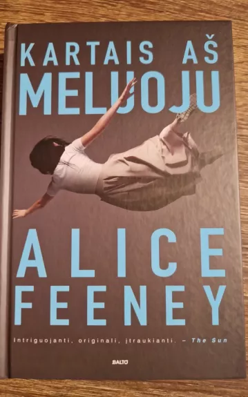 Kartais aš meluoju - Alice Feeney, knyga