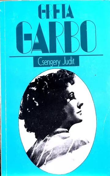 Greta Garbo - Judit Csengery, knyga 1