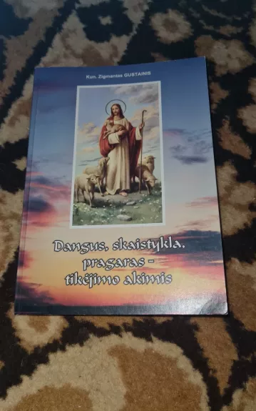 Dangus, skaistykla, pragaras - tikėjimo akimis