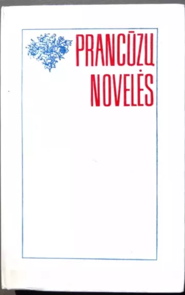 Prancūzų novelės - Autorių Kolektyvas, knyga