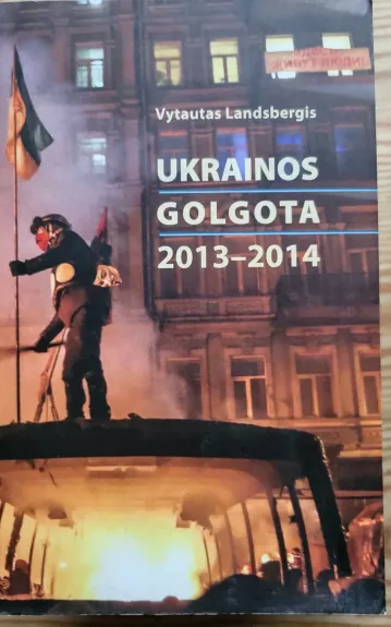 Ukrainos golgota 2013 - 2014