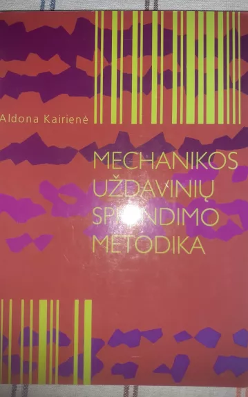 Mechanikos uždavinių sprendimo metodika - Aldona Kairienė, knyga