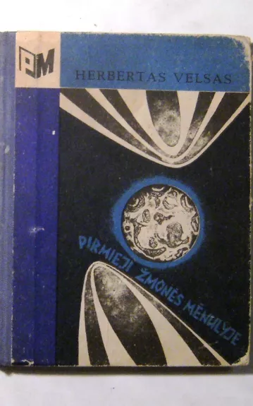 Pirmieji žmonės mėnulyje - Herbertas Velsas, knyga