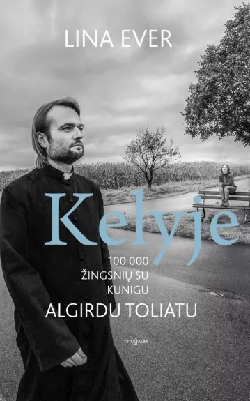 Kelyje 100 000 žingsnių su kunigu Algirdu Toliatu