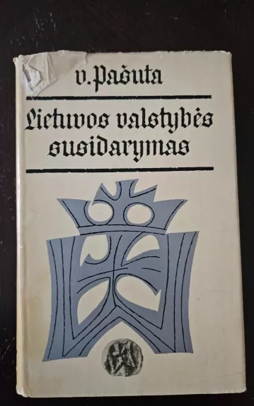 Lietuvos valstybės susidarymas - V. Pašuta, knyga 1