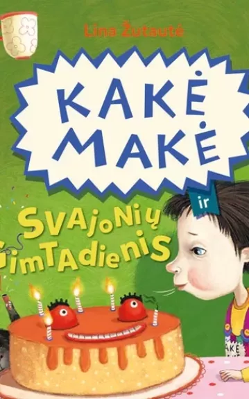 Kakė Makė ir svajonių gimtadienis - Lina Žutautė, knyga